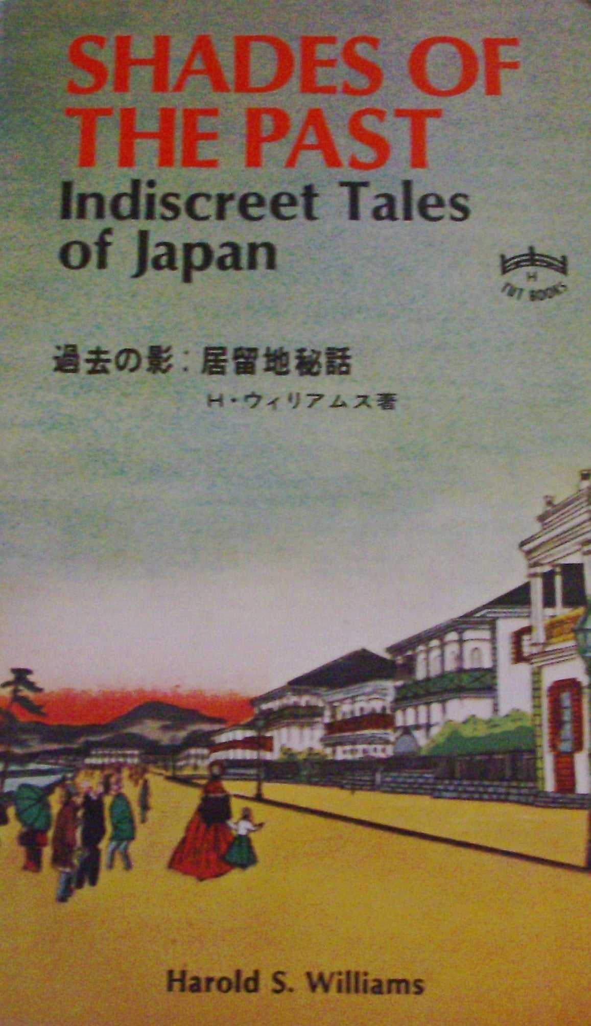 Shades of the Past: or, Indiscreet Tales of Japan,