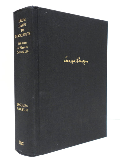 From Dawn to Decadence: 1500 to the Present: 500 Years of Western Cultural Life