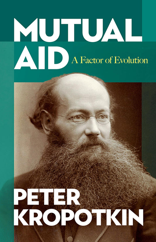 Mutual Aid: A Factor of Evolution (Dover Books on History, Political and Social Science)