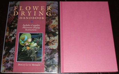 Flower Drying Handbook: Includes Complete Microwave Drying Instructions
