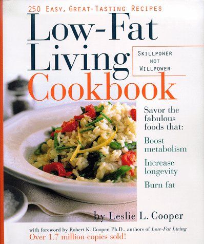 Low - Fat Living Cookbook - 250 Easy, Great - Tasting Recipes