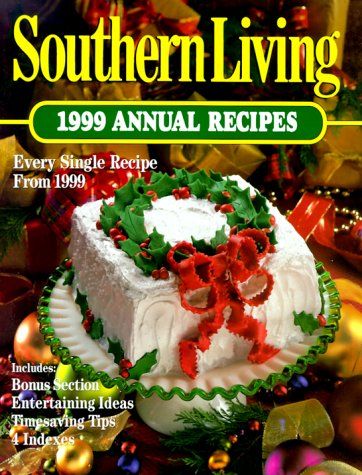 Southern Living 1999 Annual Recipes Cookbook