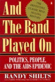 And the Band Played On - Politics, People, and the Aids Epidemic