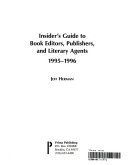 Insider's Guide to Book Editors, Publishers, and Literary Agents, 1995 - 1996
