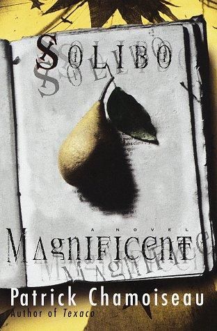 Solibo Magnificent - A Novel