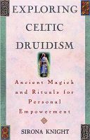 Exploring Celtic Druidism (Exploring Series)