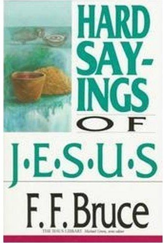 Hard Sayings of Jesus (Jesus Library)