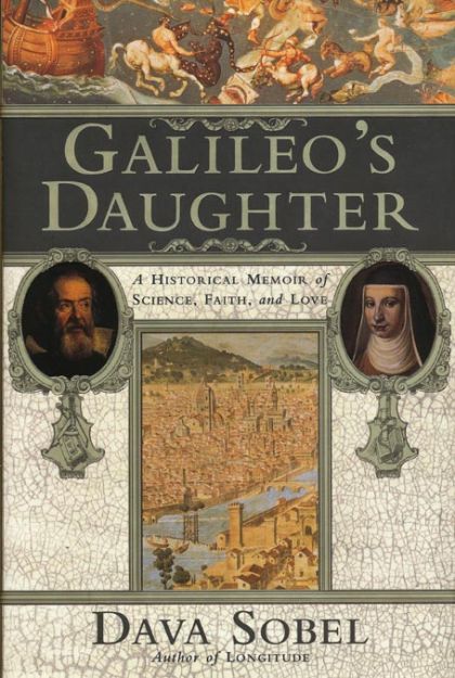 Galileo's Daughter - A Historical Memoir of Science, Faith and Love