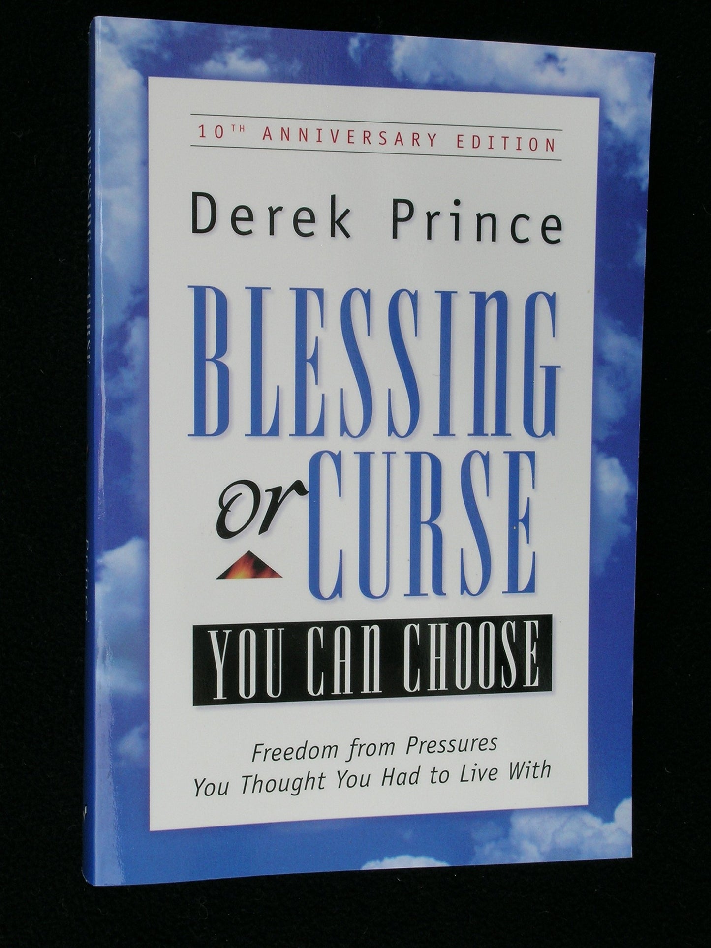 Blessing or Curse: You Can Choose: Freedom from Pressures You Thought You Had to Live With