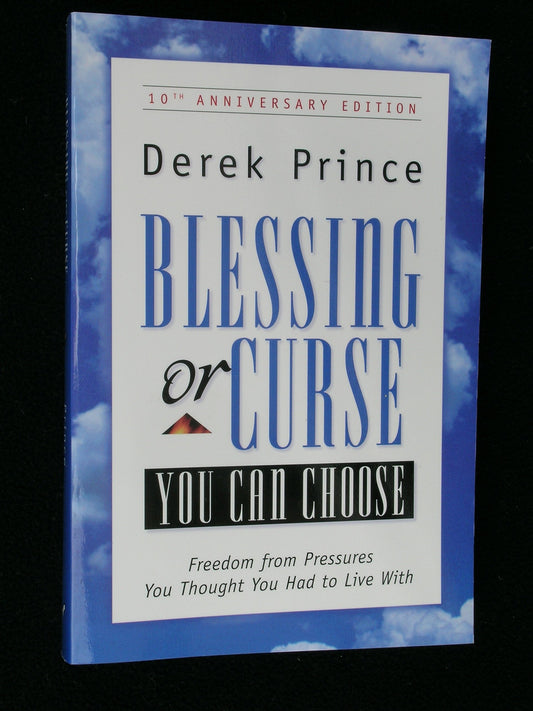 Blessing or Curse: You Can Choose: Freedom from Pressures You Thought You Had to Live With