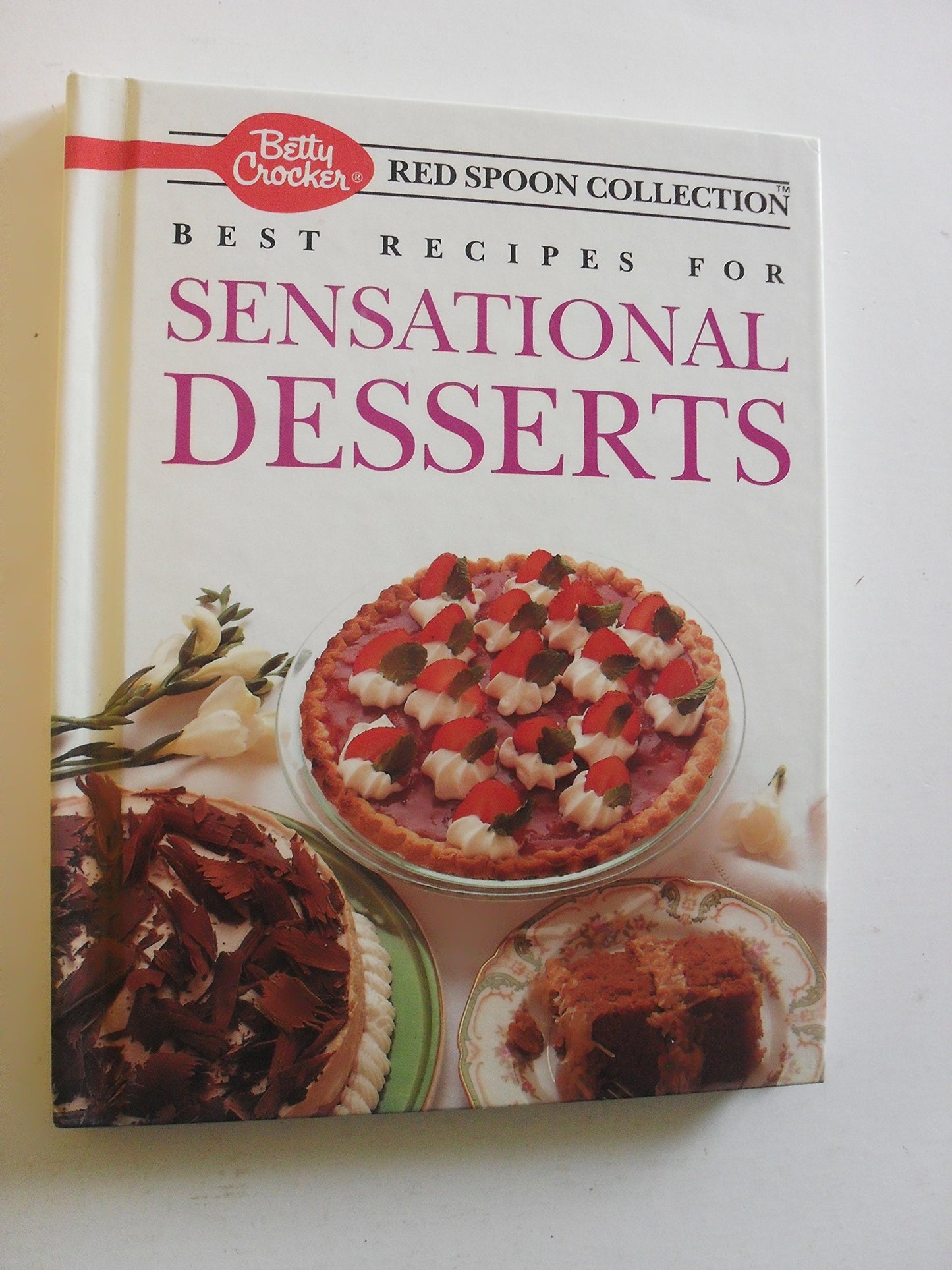 Betty Crocker's Best Recipes for Sensational Desserts (Betty Crocker's Red Spoon Collection)