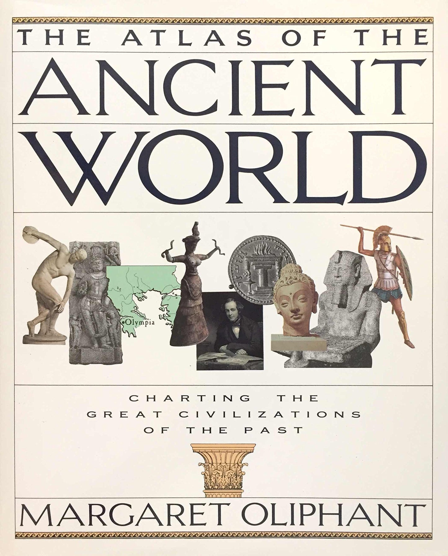 The Atlas of the Ancient World: Charting the Great Civilizations of the Past