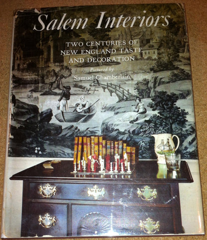 Salem Interiors: Two Centuries of New England Taste and Decoration