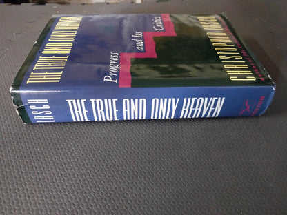 The True and Only Heaven: Progress and Its Critics