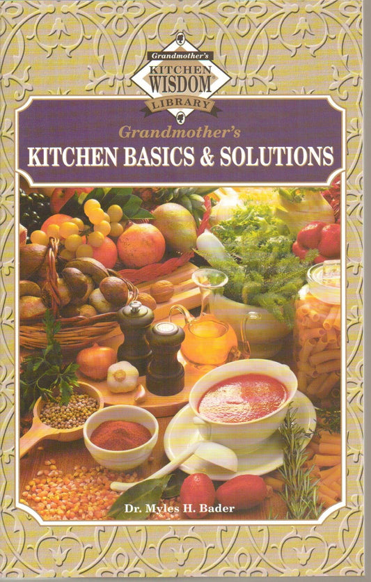 Grandmother's Kitchen Basics & Solutions, Book 3 of the Grandmother's Kitchen Wisdom Library - Paperback - First Edition, 1st Printing 2002