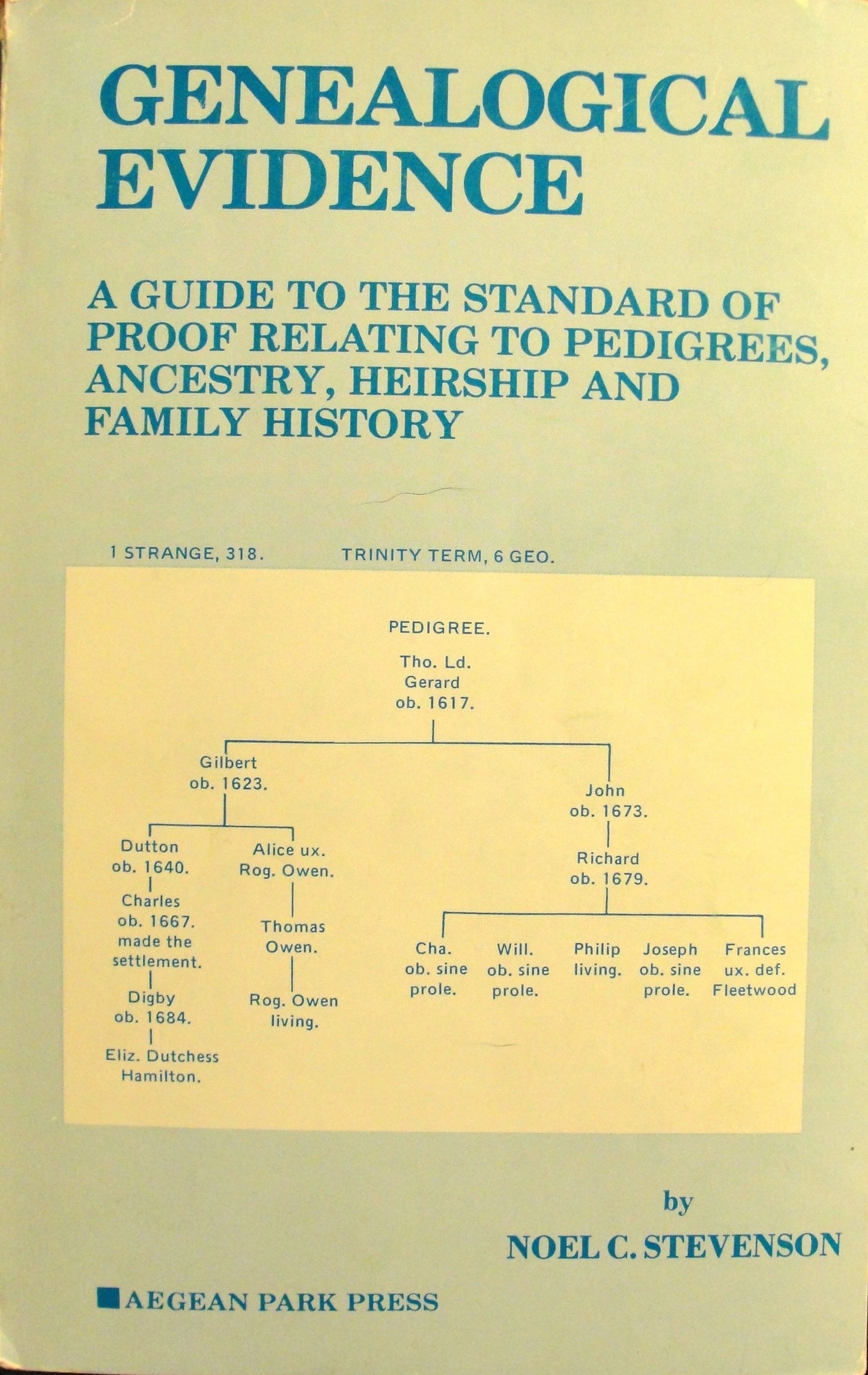 Genealogical evidence: A guide to the standard of proof relating to pedigrees, ancestry, heirship, and family history