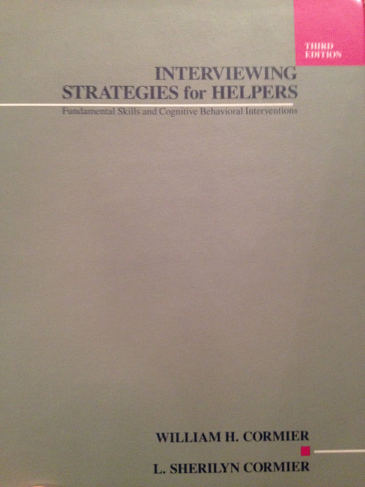 Interviewing Strategies for Helpers: Fundamental Skills and Cognitive Behavioral Interventions