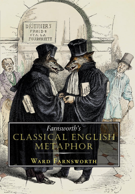 Farnsworth's Classical English Metaphor (Farnsworth's Classical English series, 2)