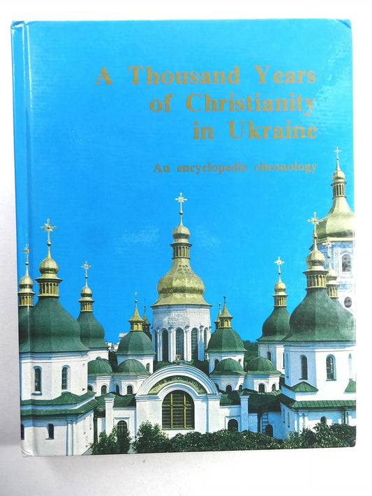 Thousand Years of Christianity in Ukraine: An Encyclopedic Chronology