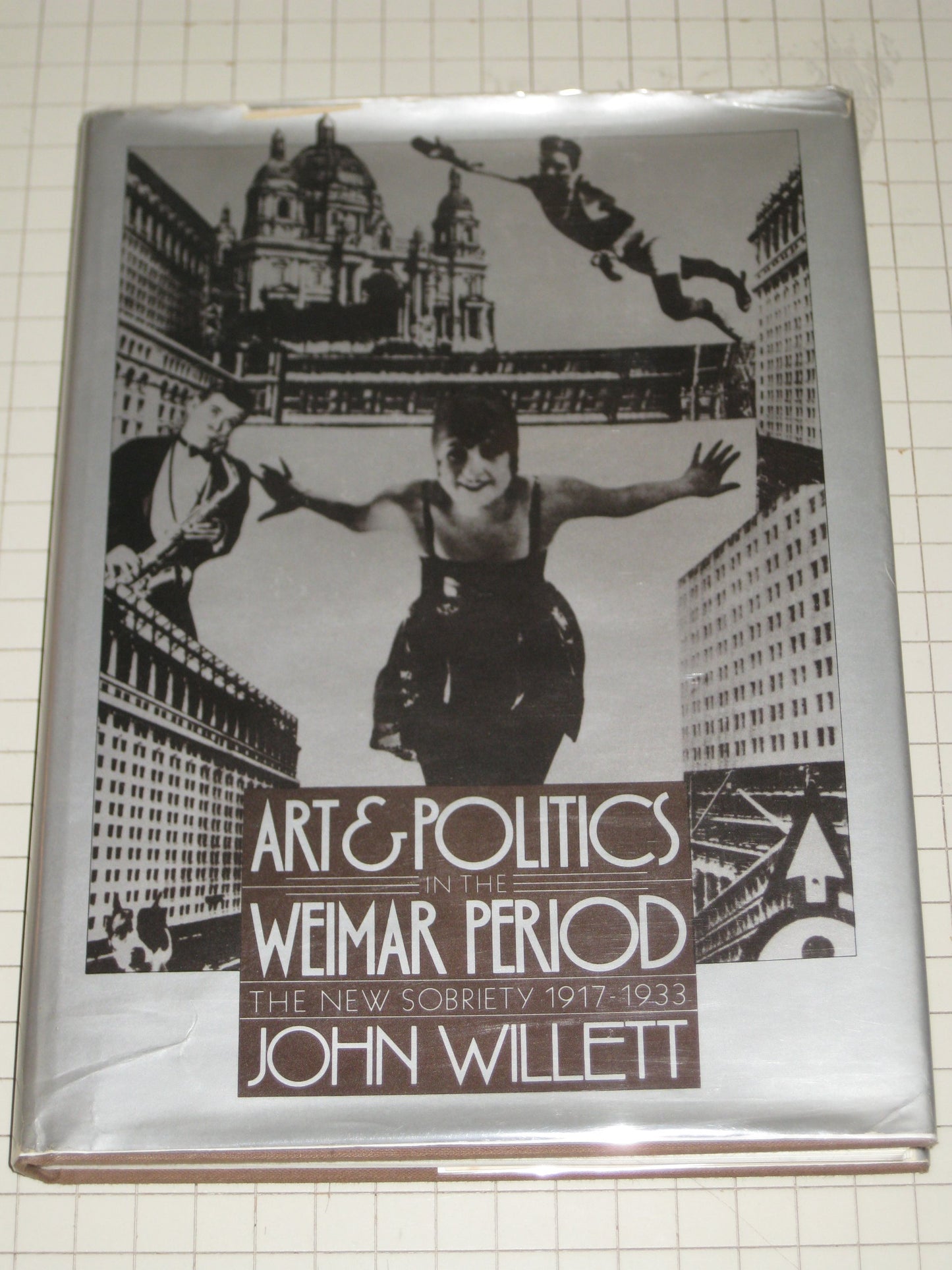 Art and politics in the Weimar period: The new sobriety, 1917-1933
