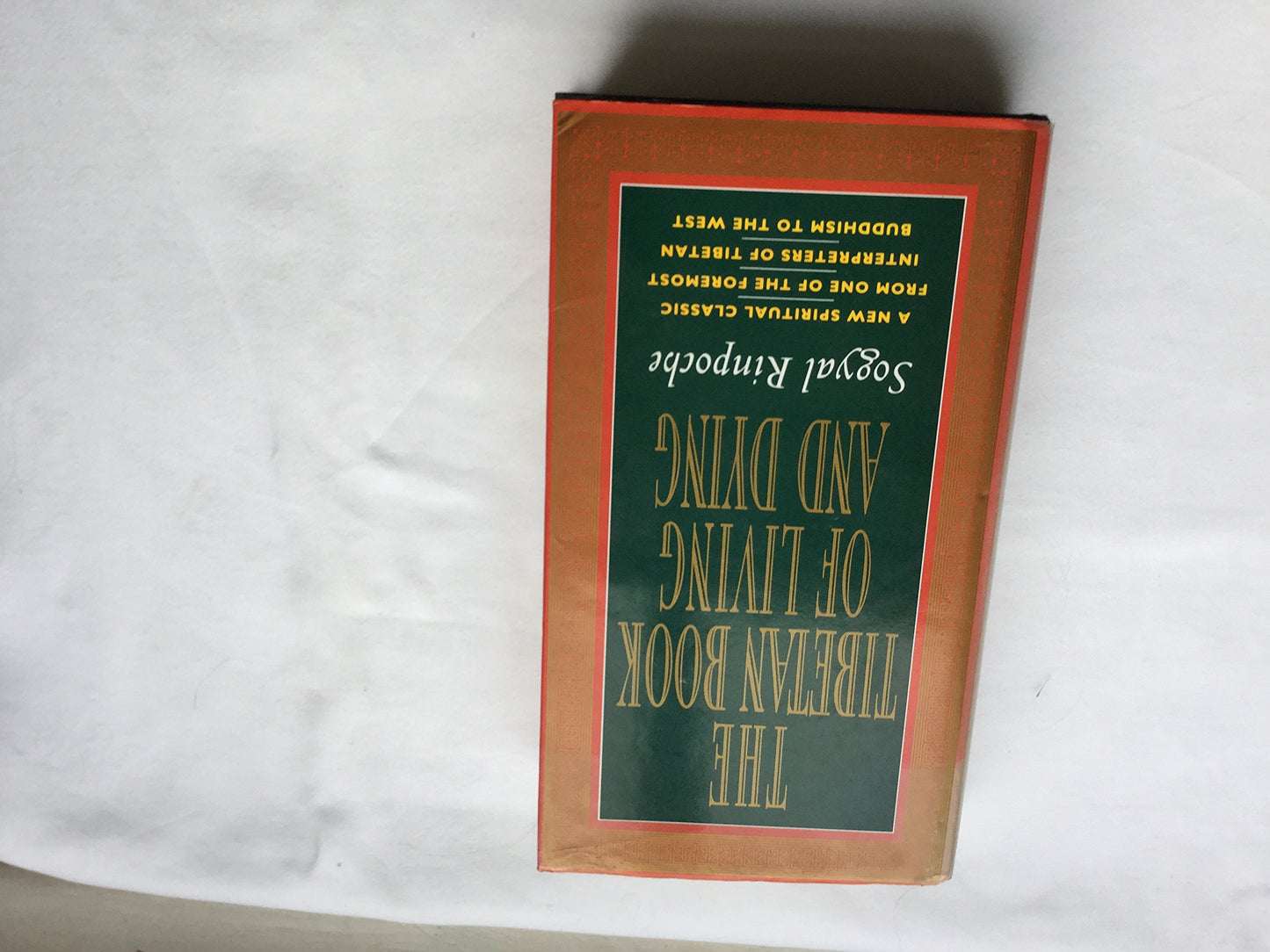 The Tibetan Book of Living and Dying: A New Spiritual Classic from One of the Foremost Interpreters of Tibetan Buddhism to the West