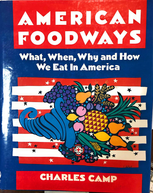 American Foodways: What, When, Why and How We Eat in America (American Folklore Series)