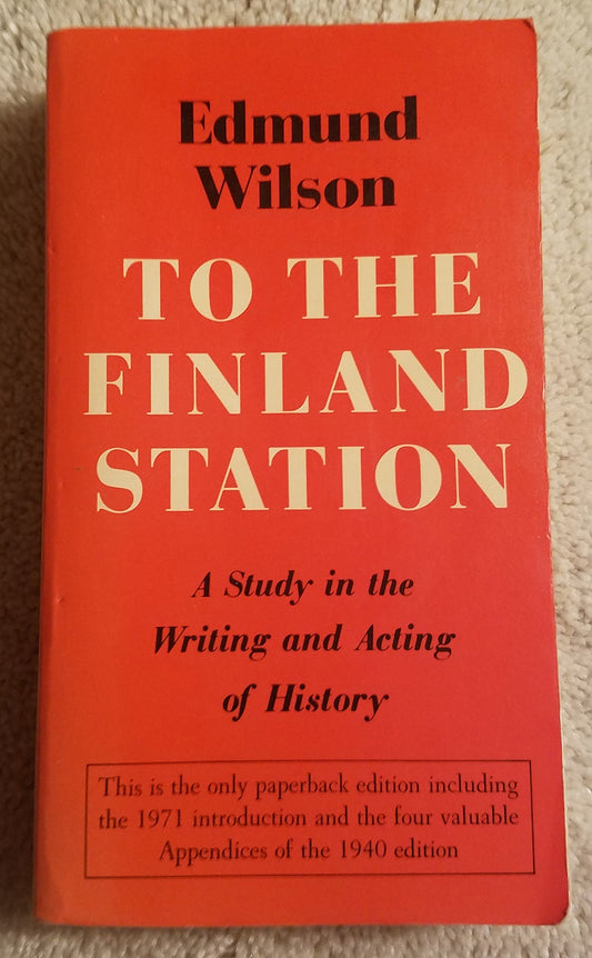 To the Finland Station: A Study in the Acting and Writing of History