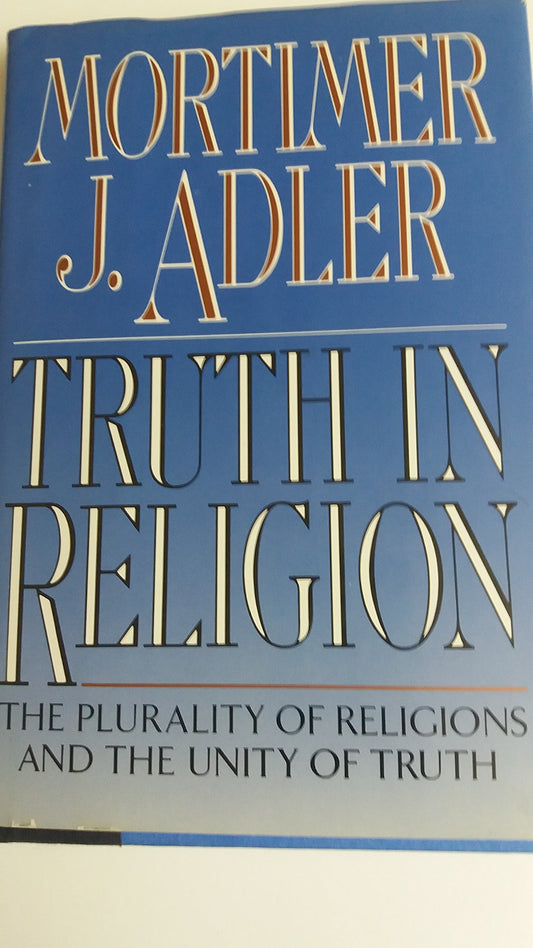 Truth in Religion: The Plurality of Religions and the Unity of Truth