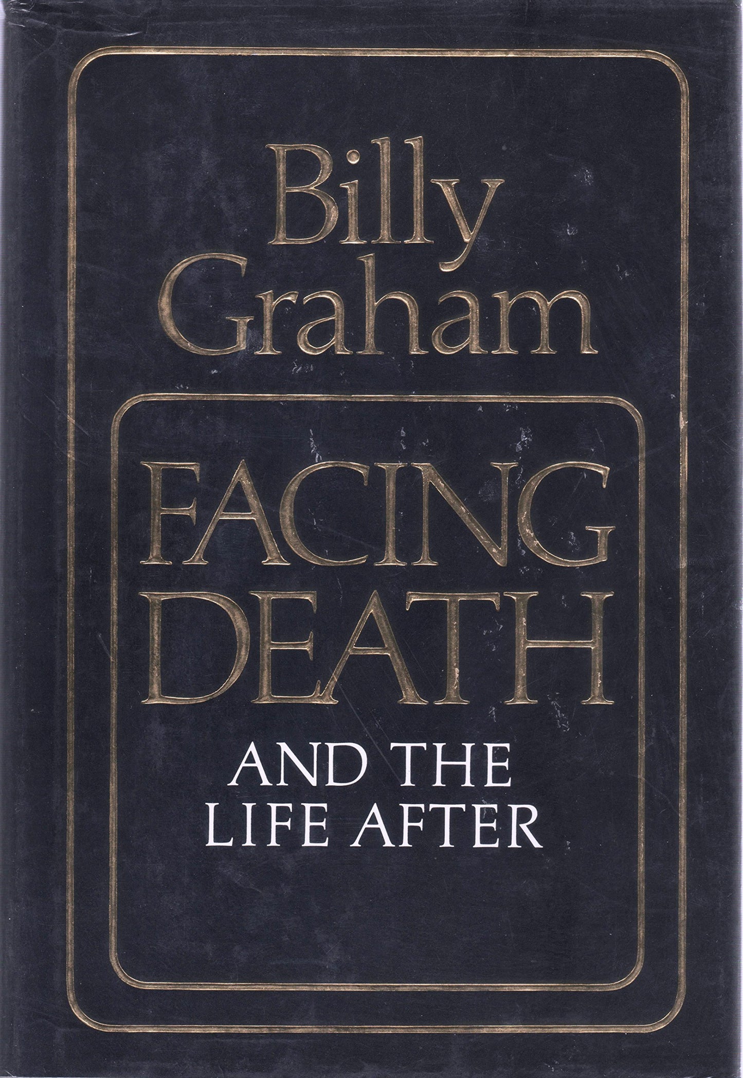 Facing Death and the Life After