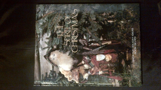 The Spirit of Christmas: Creative Holiday Ideas, Book 7