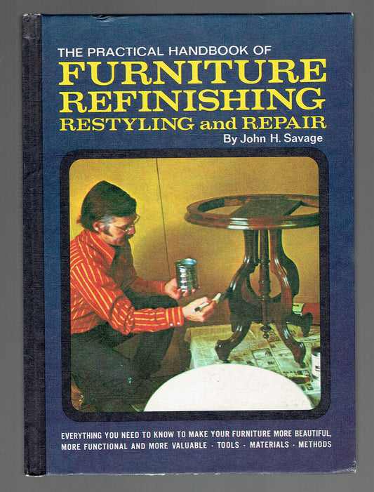 The practical handbook of furniture refinishing, restyling and repair