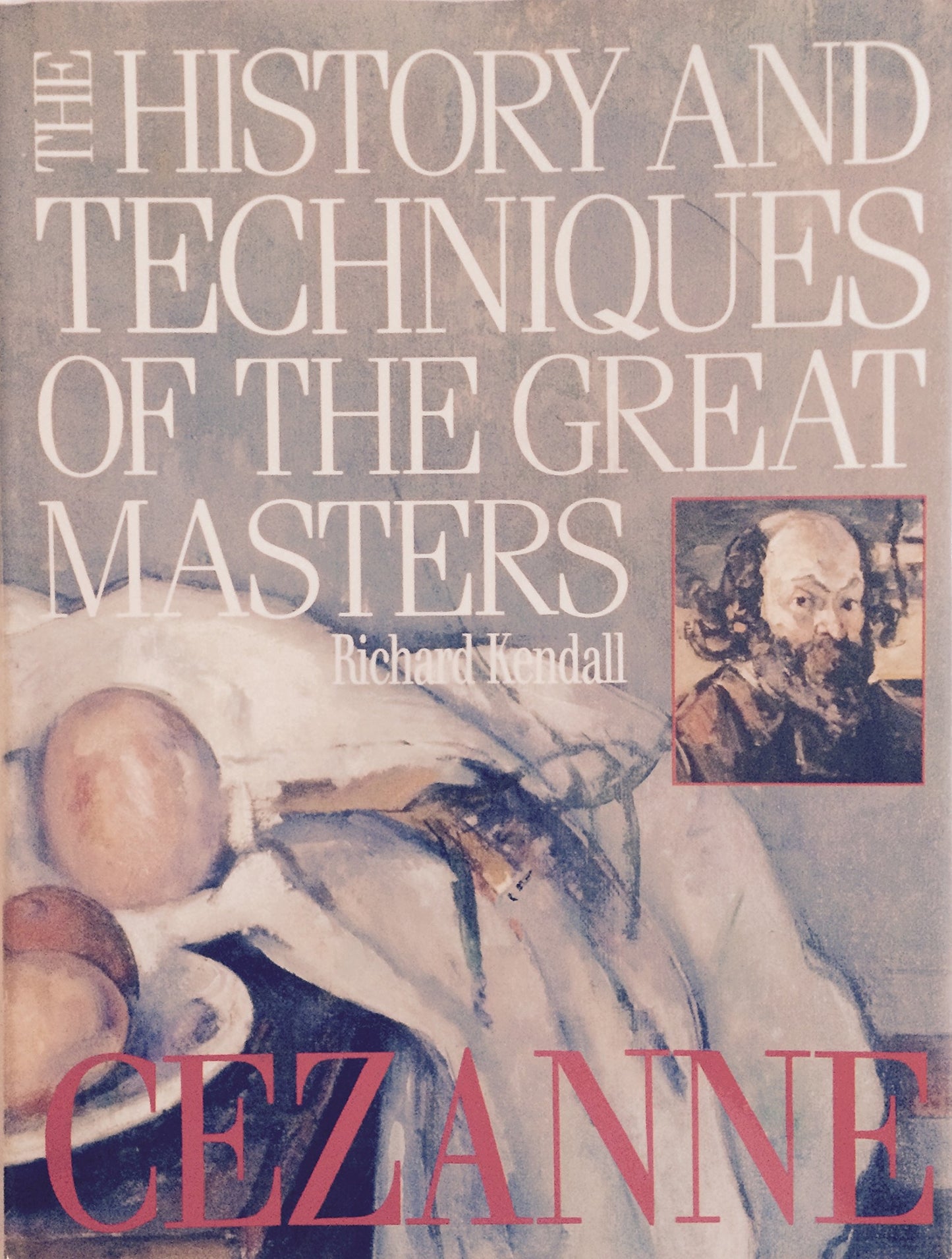 Cezanne (The History and Techniques of the Great Masters)