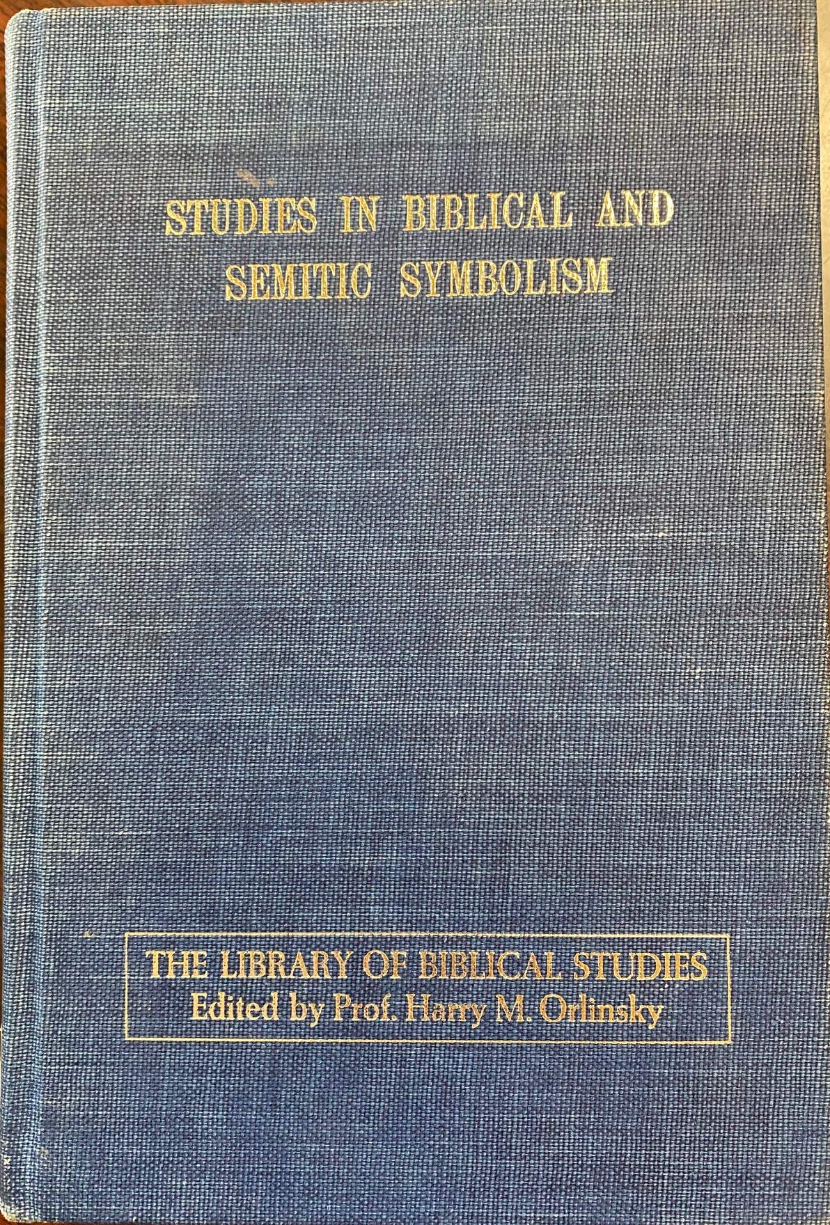 Studies in Biblical and Semitic symbolism, (The Library of Biblical studies)