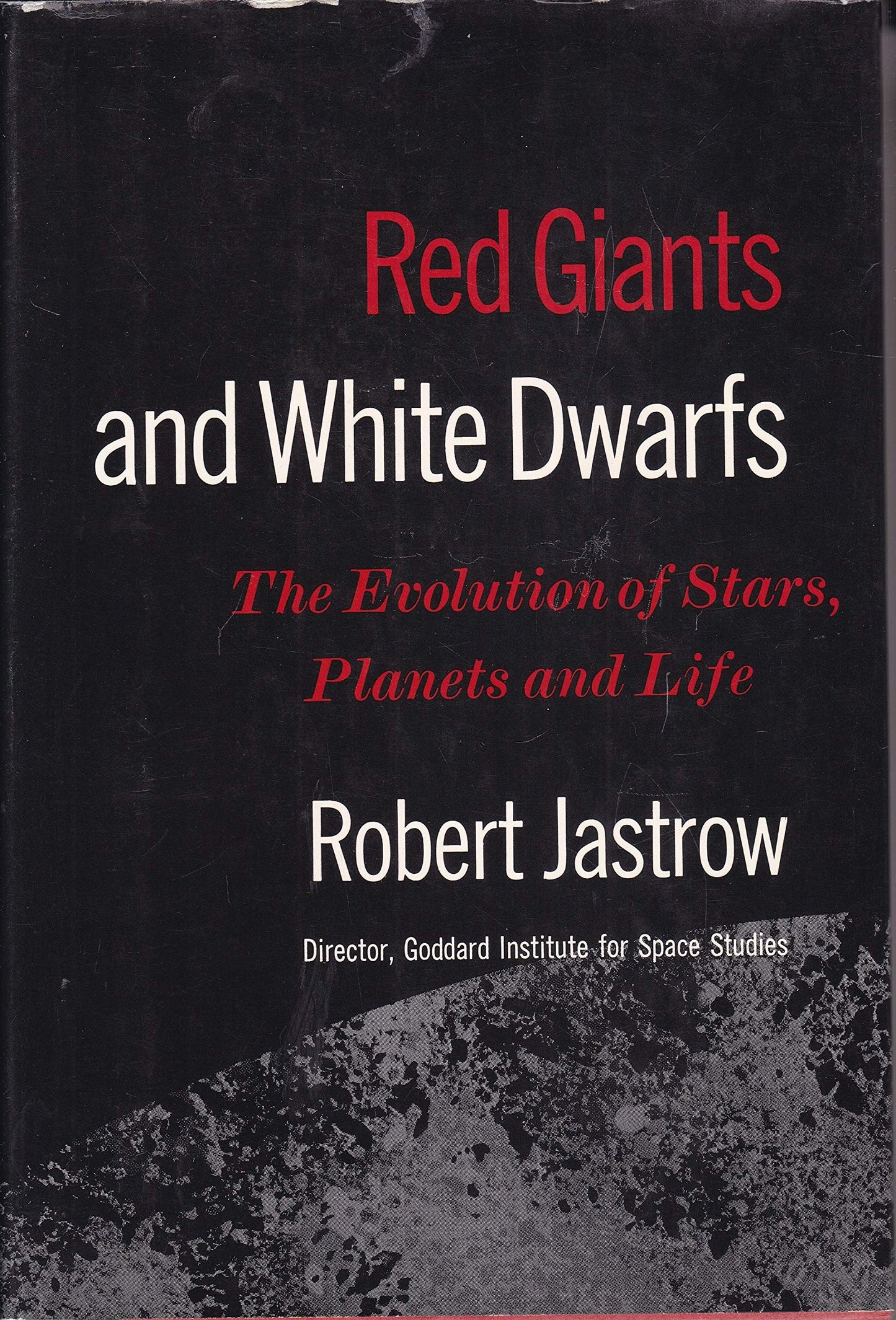 Red Giants & White Dwarfs: the Evolution of Stars, Planets, & Life,