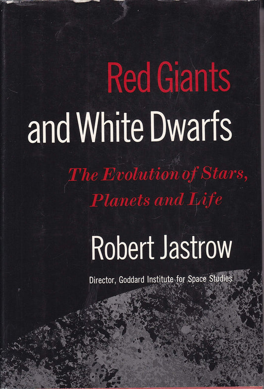 Red Giants & White Dwarfs: the Evolution of Stars, Planets, & Life,