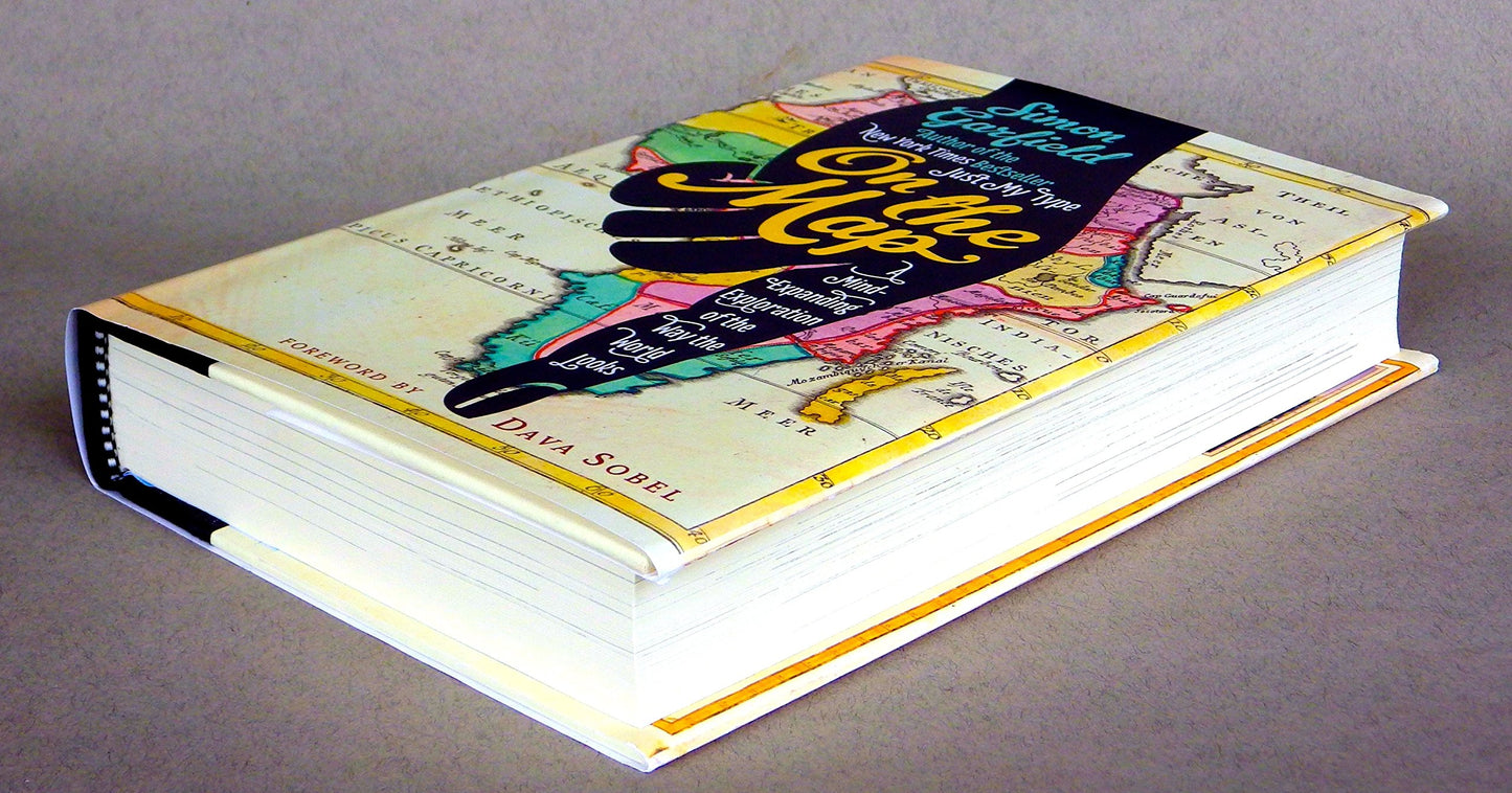 On the Map: A Mind-Expanding Exploration of the Way the World Looks