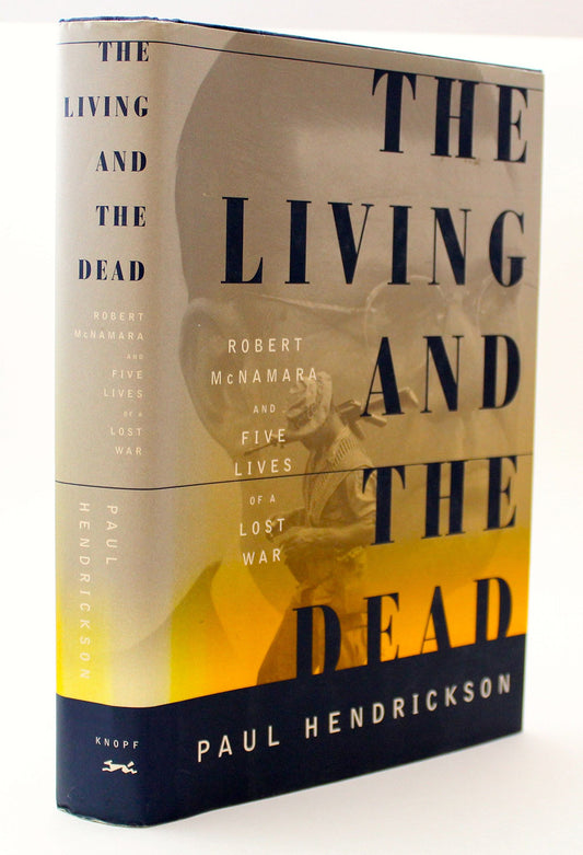 The Living and the Dead: Robert McNamara and Five Lives of a Lost War