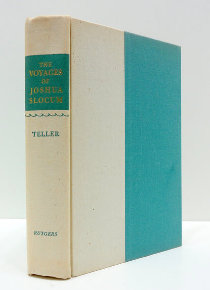 The Voyages of Joshua Slocum: Voyage of the Liberdade; Voyage of the Destroyer from New York to Brazil; Sailing Alone Around the World; Rescue of Some Gilbert Islanders