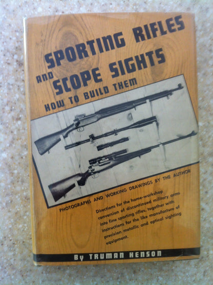 Sporting Rifles and Scope Sights: How to Build Them, Directions for the Home-workshop Conversion of Discontinued Military Arms into Fine Sporting ... Metallic and Optical Sighting Equipment