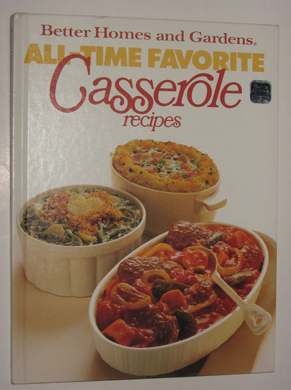 Better Homes and Gardens All-Time Favorite Casserole Recipes