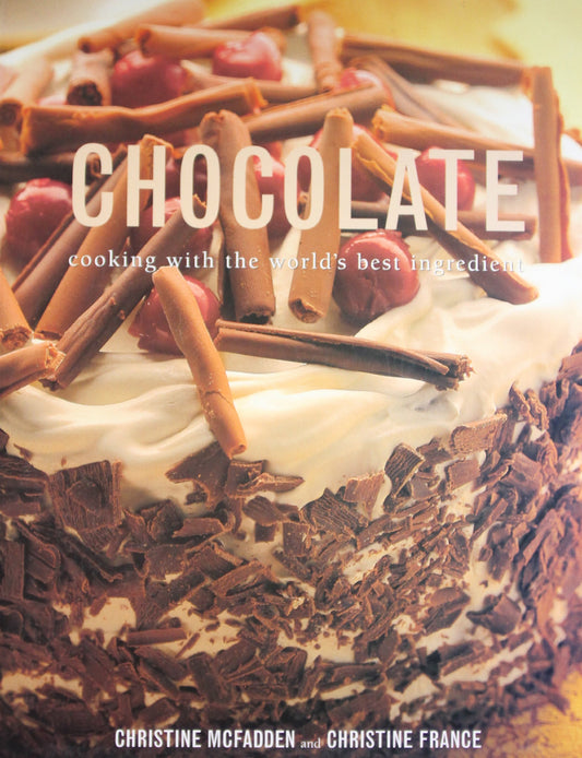 Chocolate: Cooking with the World's Best Ingredient