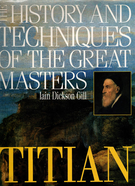 Titian (The History and Techniques of the Great Masters)