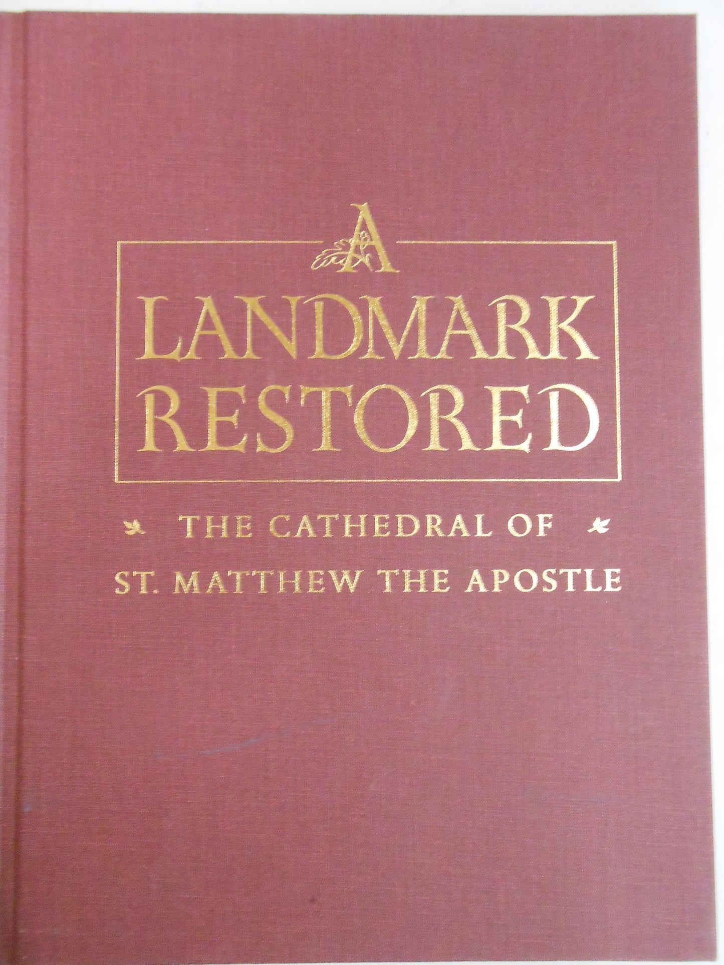 A Landmark Restored: The Cathedral of St. Matthew the Apostle