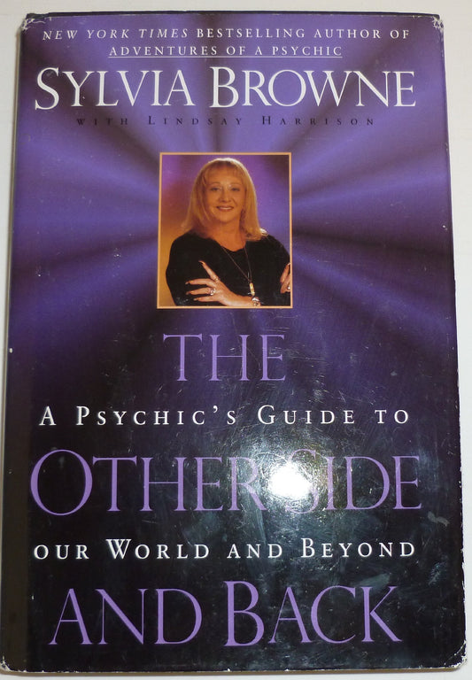 The Other Side and Back: A Psychic's Guide to Our World and Beyond