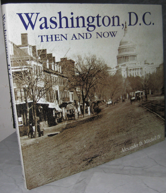 Washington, D.C., Then and Now (Then & Now)