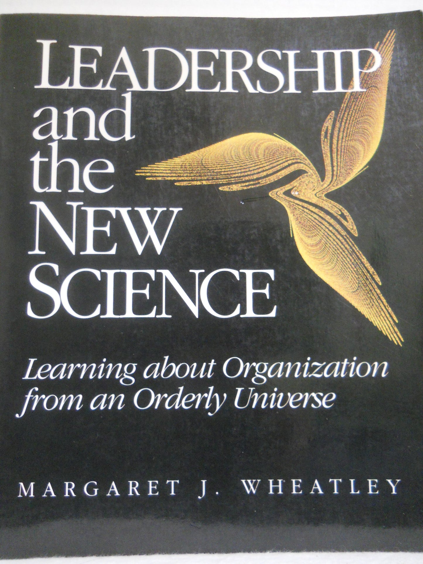 Leadership and the New Science: Learning about Organization from an Orderly Universe