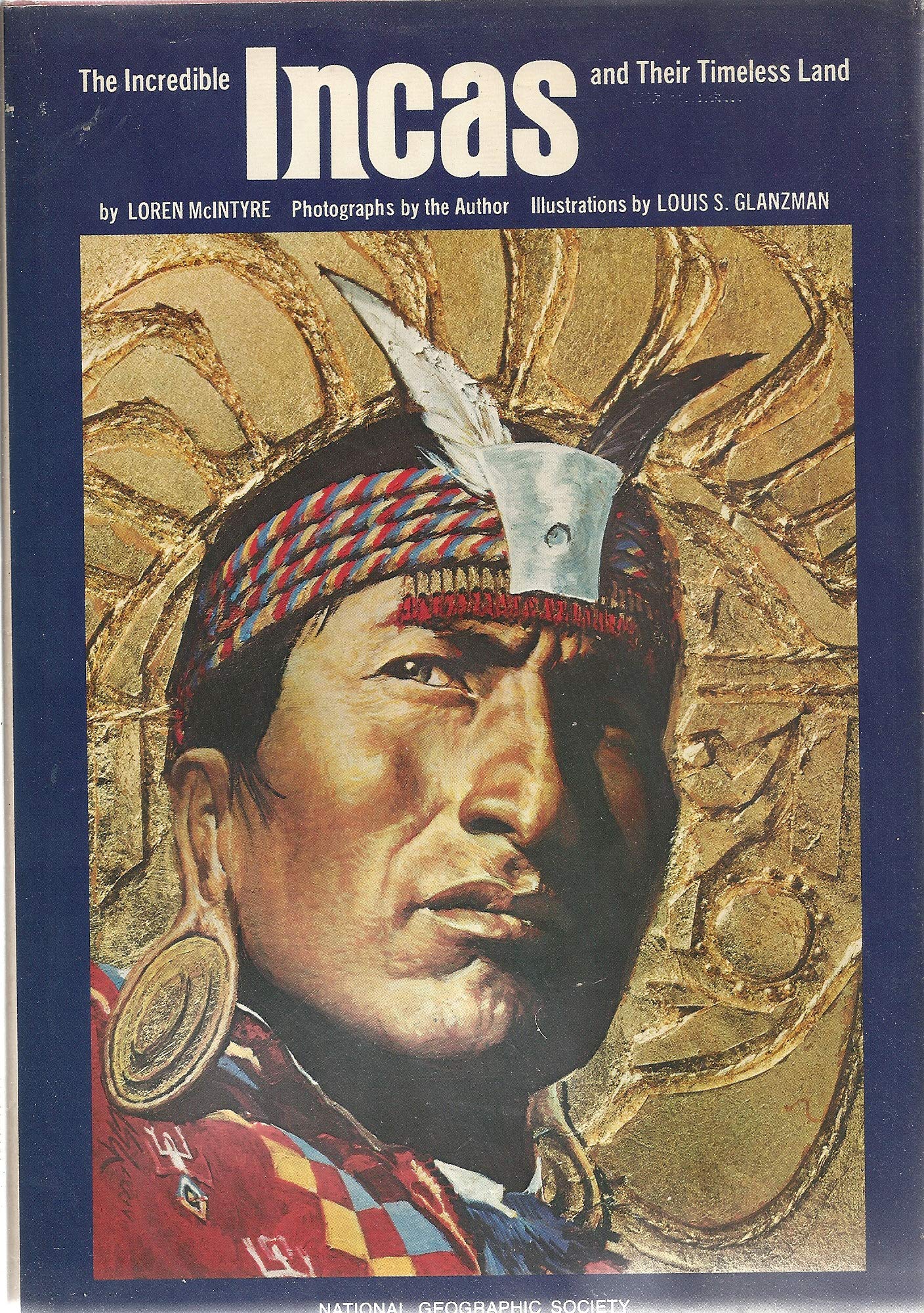 The Incredible Incas and Their Timeless Land (Special Publications Series 10, No. 2)