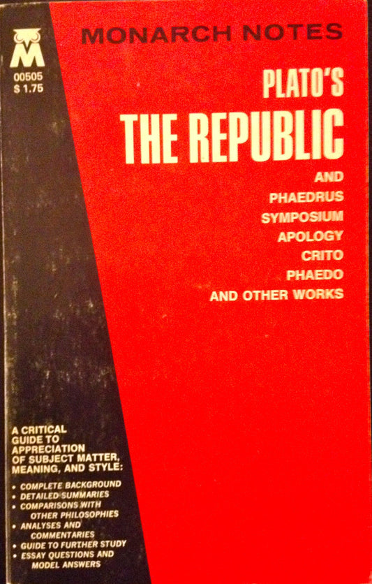 Monarch Notes on Plato's the Republic and Phaedrus; Symposium; Apology; Crito; and Other Works