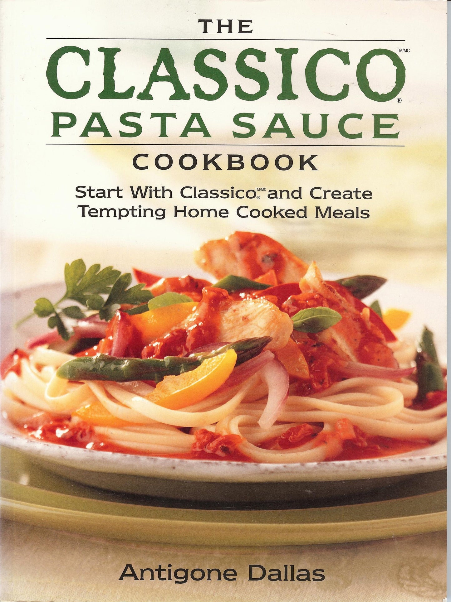 The Classico Pasta Sauce Cookbook: Tempting Home Cooked Meals Using Authentic Italian Pasta Sauces