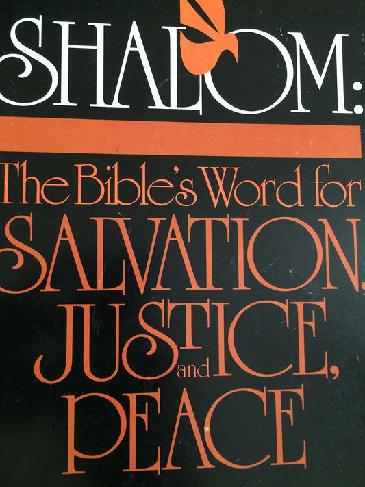 Shalom: The Bible's Word for Salvation, Justice and Peace